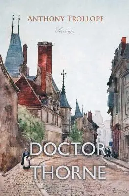 Doktor Thorne - Doctor Thorne