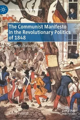 Manifest Komunistyczny w polityce rewolucyjnej 1848 roku: Krytyczna ocena - The Communist Manifesto in the Revolutionary Politics of 1848: A Critical Evaluation