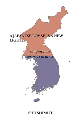 Japoński chłopiec widzi nowe światło: Ucieczka z Korei Północnej - A Japanese Boy Sees a New Light: Escaping from North Korea
