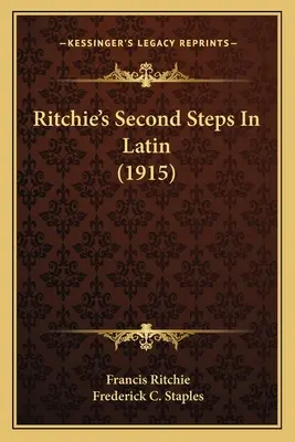 Drugie kroki Ritchiego w nauce łaciny (1915) - Ritchie's Second Steps In Latin (1915)