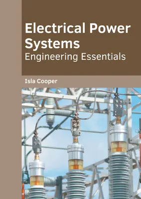 Systemy zasilania elektrycznego: Podstawy inżynierii - Electrical Power Systems: Engineering Essentials