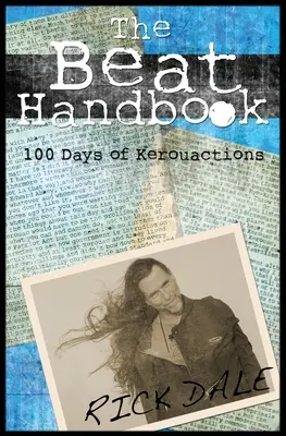 The Beat Handbook: 100 dni Kerouactions - The Beat Handbook: 100 Days of Kerouactions