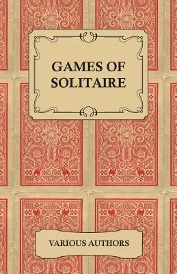 Gry w pasjansa - zbiór historycznych książek na temat odmian gry karcianej pasjans - Games of Solitaire - A Collection of Historical Books on the Variations of the Card Game Solitaire