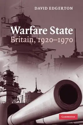 Stan wojny: Wielka Brytania, 1920-1970 - Warfare State: Britain, 1920-1970