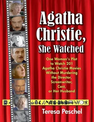 Agatha Christie, She Watched: One Woman's Plot to Watch 201 Christie Adaptations Without Murdering the Director, Screenwriter, Cast, or Her Husband