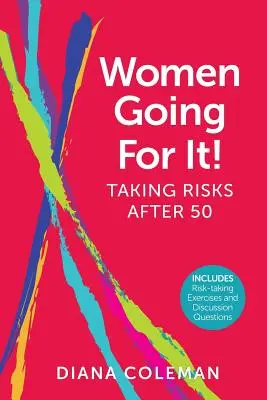 Kobiety idą na całość! Podejmowanie ryzyka po pięćdziesiątce - Women Going For It! Taking Risks After 50