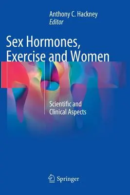 Hormony płciowe, ćwiczenia i kobiety: Aspekty naukowe i kliniczne - Sex Hormones, Exercise and Women: Scientific and Clinical Aspects
