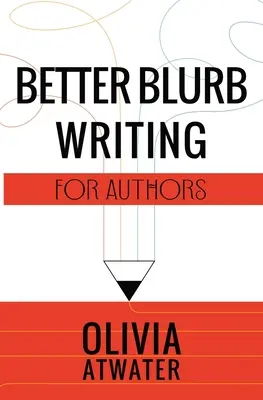 Lepsze pisanie blurbów dla autorów - Better Blurb Writing for Authors