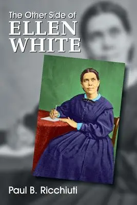 Druga strona Ellen White - The Other Side of Ellen White