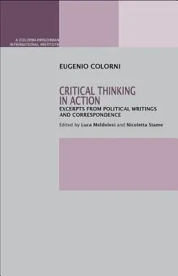 Krytyczne myślenie w działaniu: Fragmenty pism politycznych i korespondencji - Critical Thinking in Action: Excerpts from Political Writings and Correspondence