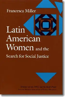 Kobiety Ameryki Łacińskiej i poszukiwanie sprawiedliwości społecznej - Latin American Women and the Search for Social Justice