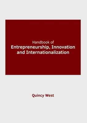 Podręcznik przedsiębiorczości, innowacji i internacjonalizacji - Handbook of Entrepreneurship, Innovation and Internationalization