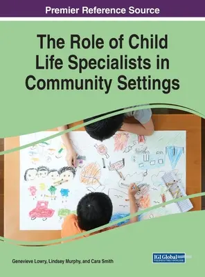 Rola specjalistów ds. życia dzieci w środowisku lokalnym - The Role of Child Life Specialists in Community Settings