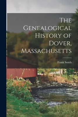 Genealogiczna historia Dover w stanie Massachusetts - The Genealogical History of Dover, Massachusetts