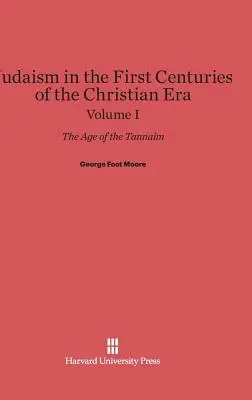 Judaizm w pierwszych wiekach ery chrześcijańskiej: Wiek Tannaim, tom I - Judaism in the First Centuries of the Christian Era: The Age of the Tannaim, Volume I