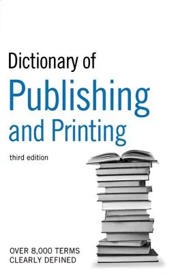 Słownik wydawnictw i poligrafii Guardian - The Guardian Dictionary of Publishing and Printing