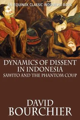 Dynamika sprzeciwu w Indonezji: Sawito i pozorowany zamach stanu - Dynamics of Dissent in Indonesia: Sawito and the Phantom Coup