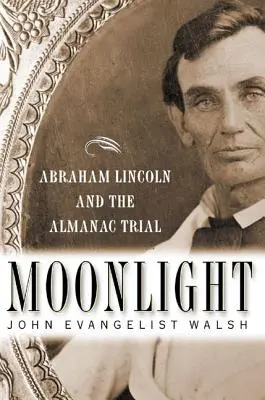 Światło księżyca: Abraham Lincoln i proces w sprawie almanachu - Moonlight: Abraham Lincoln and the Almanac Trial