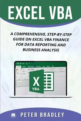 Excel VBA: Kompleksowy przewodnik krok po kroku po finansach Excel VBA do raportowania danych i analizy biznesowej - Excel VBA: A Comprehensive, Step-By-Step Guide On Excel VBA Finance For Data Reporting And Business Analysis