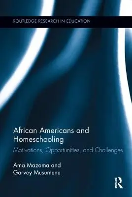 Afroamerykanie i nauczanie domowe: Motywacje, możliwości i wyzwania - African Americans and Homeschooling: Motivations, Opportunities and Challenges