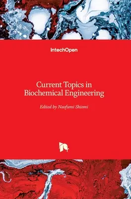 Aktualne tematy w inżynierii biochemicznej - Current Topics in Biochemical Engineering