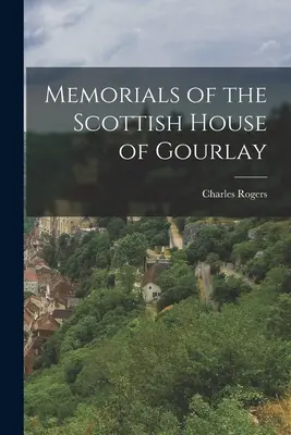 Pomniki szkockiego rodu Gourlay - Memorials of the Scottish House of Gourlay