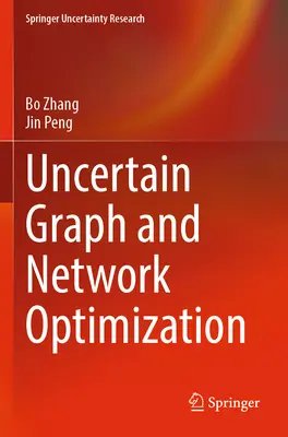 Niepewna optymalizacja grafów i sieci - Uncertain Graph and Network Optimization