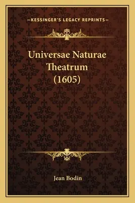 Universae Naturae Theatrum (1605)