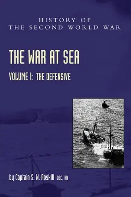 Wojna na morzu 1939-45: Tom I Defensywa - War at Sea 1939-45: Volume I The Defensive