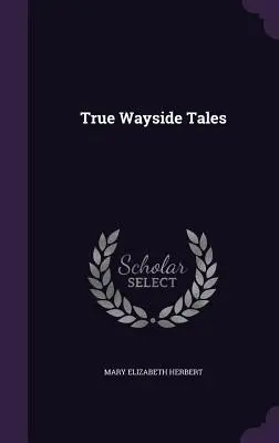 Prawdziwe przydrożne opowieści - True Wayside Tales