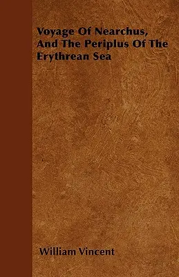 Podróż Nearchusa i Periplus Morza Erytrejskiego - Voyage Of Nearchus, And The Periplus Of The Erythrean Sea