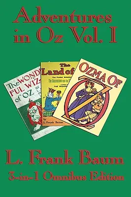 Kompletna Księga Oz, tom I: Wspaniały Czarnoksiężnik z Krainy Oz, Cudowna Kraina Oz i Ozma z Krainy Oz - Complete Book of Oz Vol I: The Wonderful Wizard of Oz, The Marvelous Land of Oz, and Ozma of Oz
