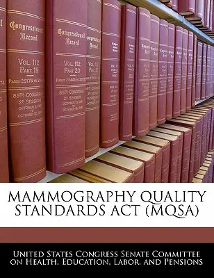 Ustawa o standardach jakości mammografii (Mqsa) - Mammography Quality Standards ACT (Mqsa)