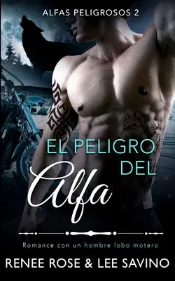 El peligro del alfa: Romans z wampirem - El peligro del alfa: Un romance con un hombre lobo