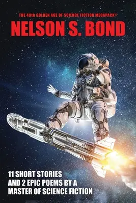 49 Złoty Wiek Science Fiction MEGAPACK(R): Nelson S. Bond - The 49th Golden Age of Science Fiction MEGAPACK(R): Nelson S. Bond