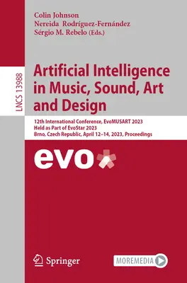 Artificial Intelligence in Music, Sound, Art and Design: 12th International Conference, Evomusart 2023, Held as Part of Evostar 2023, Brno, Czech Repu