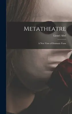 Metateatr; nowe spojrzenie na formę dramatyczną - Metatheatre; a New View of Dramatic Form