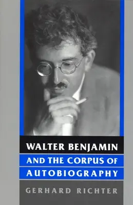 Walter Benjamin i korpus autobiografii - Walter Benjamin and the Corpus of Autobiography