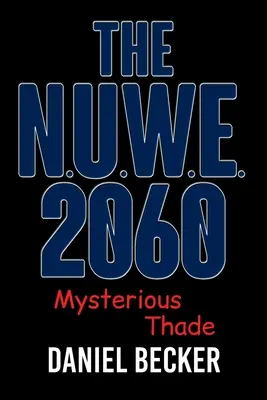 N.U.W.E. 2060: Tajemniczy Thade - The N.U.W.E. 2060: Mysterious Thade