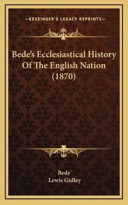 Bede's Ecclesiastical History Of The English Nation (1870)