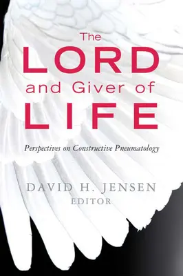 Pan i Dawca życia: Perspektywy konstruktywnej pneumatologii - Lord and Giver of Life: Perspectives on Constructive Pneumatology