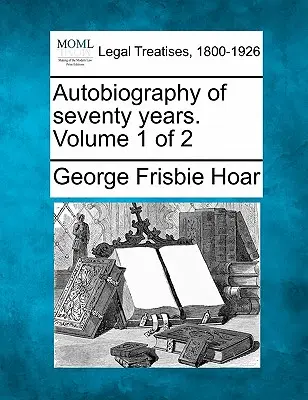 Autobiografia siedemdziesięciu lat. Tom 1 z 2 - Autobiography of seventy years. Volume 1 of 2