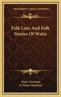 Wiedza ludowa i opowieści ludowe Walii - Folk Lore And Folk Stories Of Wales