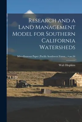 Badania i model zarządzania gruntami w zlewniach południowej Kalifornii; nr 56 - Research and a Land Management Model for Southern California Watersheds; no.56