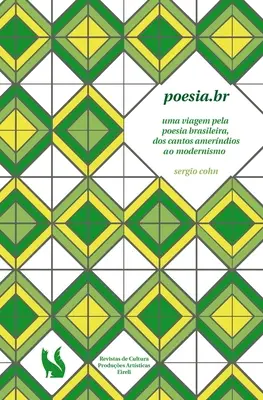 Poesia.br - podróż przez poezję brazylijską, od kantorów amerykańskich po modernizm - Poesia.br - uma viagem pela poesia brasileira, dos cantos amerndios ao modernismo