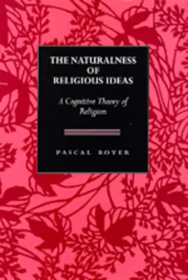 Naturalność idei religijnych: Kognitywna teoria religii - The Naturalness of Religious Ideas: A Cognitive Theory of Religion