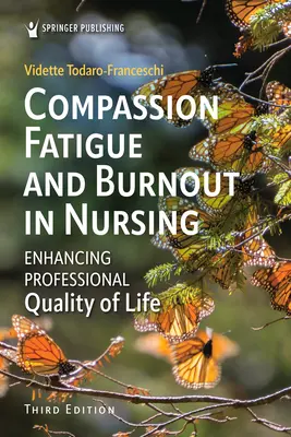 Zmęczenie współczuciem i wypalenie zawodowe w pielęgniarstwie: Poprawa zawodowej jakości życia - Compassion Fatigue and Burnout in Nursing: Enhancing Professional Quality of Life