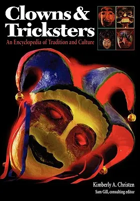Clowns and Tricksters: Encyklopedia tradycji i kultury - Clowns and Tricksters: An Encyclopedia of Tradition and Culture
