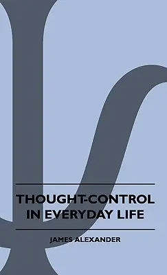 Kontrola myśli w życiu codziennym - Thought-Control In Everyday Life