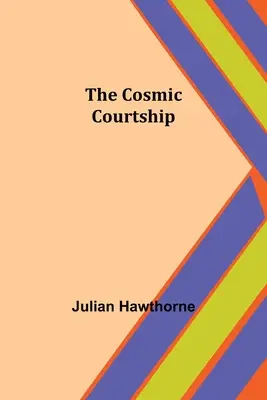 Kosmiczne zaloty - The Cosmic Courtship